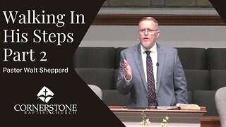 Walking In His Steps Part 2--Wed PM--April 10, 2024