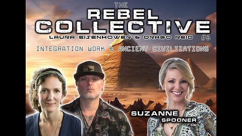 The Rebel Collective: #5 - Integration Work & Ancient Civilizations with Guest Suzanne Spooner