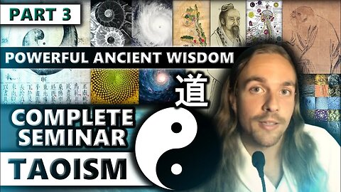 TAOISM | The Full Return To Nature (Complete Seminar) - Part 3 of 5