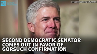 Second Democratic Senator Comes Out In Favor Of Gorsuch Confirmation