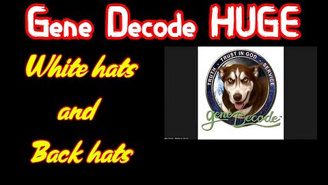 Gene Decode Great Intel: White hat and Black hat!