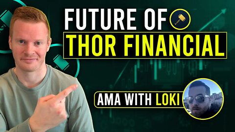 The future of Thor Financial - An AMA with Loki - Big things coming!