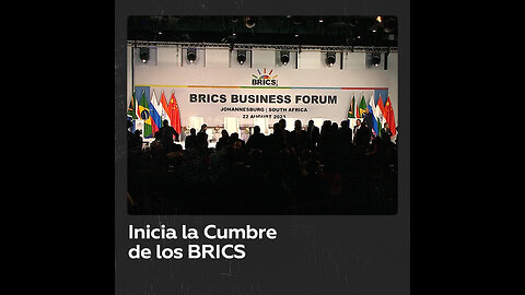 Inicia la Cumbre de los BRICS en Johannesburgo