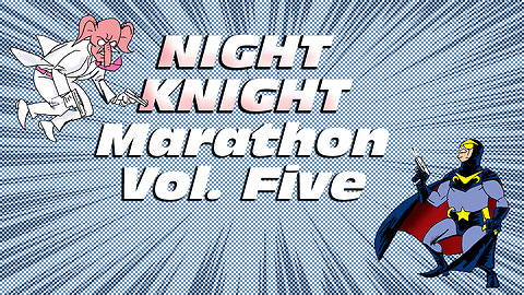 Night Knight Marathon Vol.5