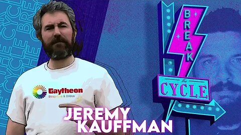 Break The Cycle Ep 168 w/ Jeremy Kauffman