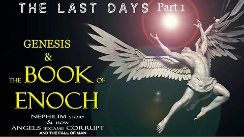 Genesis & Enoch-The Last Days Movie Part 1.