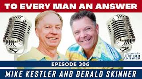 Episode 306 - Derald Skinner and Mike Kestler on To Every Man An Answer