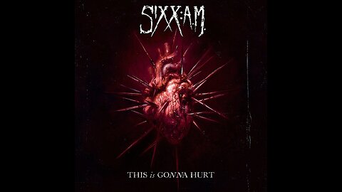 Sixx: A.M. - This Is Gonna Hurt