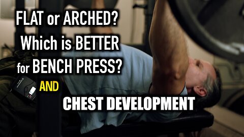 Should you keep your Back ARCHED or FLAT During Bench Presses?