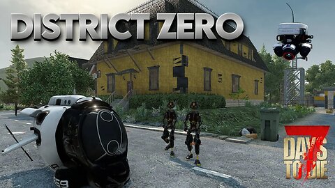 District Zero Mod Season 2 | 7 Days to Die Alpha 21 Modded #livestream 6