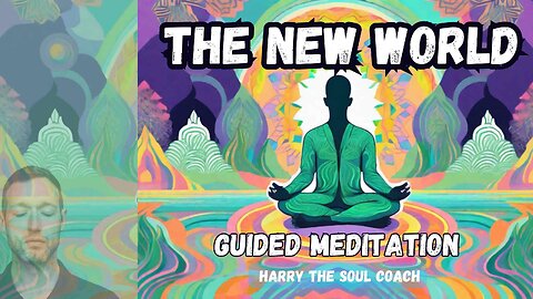 The New World Guided Meditation