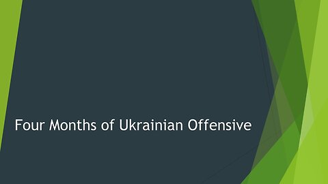 Four Months of Ukrainian Offensive
