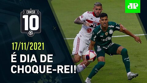 É CLÁSSICO! Palmeiras e São Paulo SE ENFRENTAM HOJE no Allianz Parque! | CAMISA 10 – 17/11/21