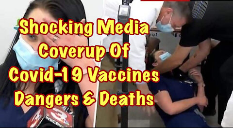 Shocking Media Coverup Of Covid-19 Vaccines Dangers & Deaths