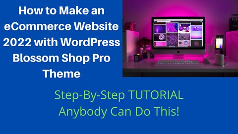 How to Make an eCommerce Website 2022 with WordPress Blossom Shop Pro Theme