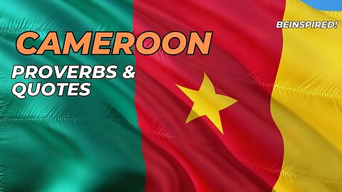 CAMEROON | Proverbs & Quotes