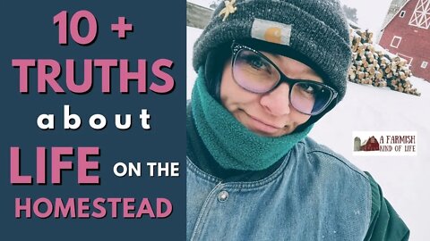 10 Truths About Life on a Homestead | Homestead How-To