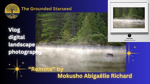 "Remote" Vlog | Digital landscape photography | High vibration Art