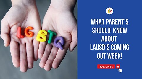 Here's Why Parents Should Consider Opting Out of LAUSD's Coming Out Week...