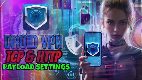 Step-by-Step Droid VPN TCP and HTTP Headers Configuration