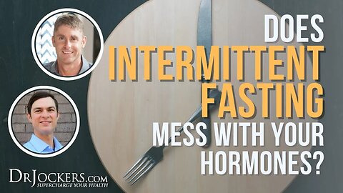 Does Intermittent Fasting Mess with Your Hormones?