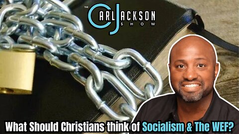 What Should Christians think of Socialism & The WEF?