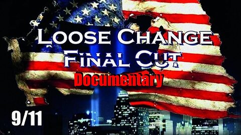 Documentary: Loose Change | Final Cut