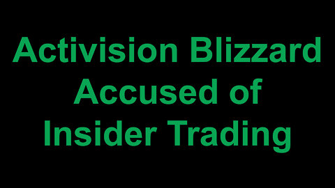 Activision Blizzard Accused of Insider Trading
