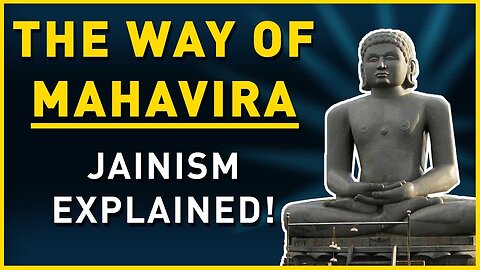 Mahavir Jayanti : Jainism Explained , the secrets of detachment & liberation