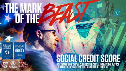 Mark of the Beast | Social Credit Score | Do Central Bank Digital Currencies & Digital IDs Pave the Way for the Mark of the Beast System / Social Credit Scores?