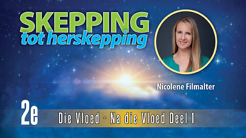 Nicolene Filmalter - Verwoesting: Die Vloed - Na die Vloed, Deel 1 - Skepping Tot Herskepping 2e