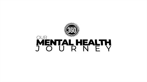 360: Our Mental Health Journey
