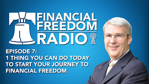 Episode 7: One Thing You Can Do Today To Start Your Journey To Financial Freedom