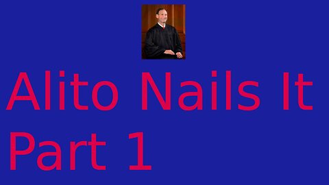 Alito explained why Roe must go part 1
