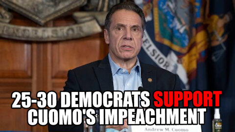 25-30 NY Democrats SUPPORT Cuomo's Impeachment!