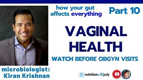 Vaginal Health - Part 10 of Gut Healing Series