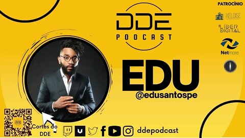 EP 118 - EDU SANTOS // DDE PODCAST