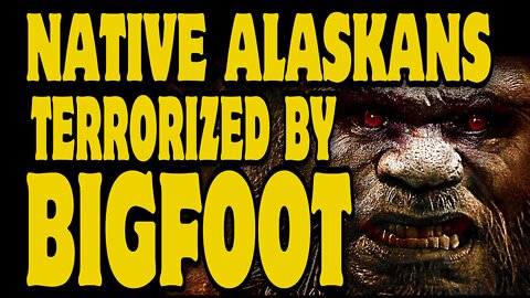 BIGFOOT TERRORIZES 3 NATIVE ALASKANS in the Alaskan Wilderness!!