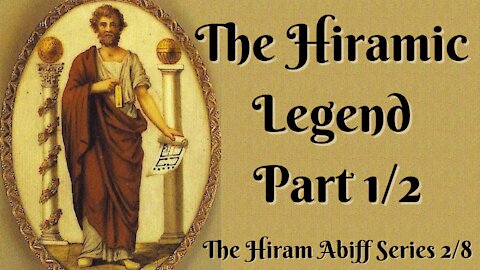 The Hiramic Legend Part 1/2 (The Secret Teachings of All Ages by Manly P. Hall) REVISITED 2/8