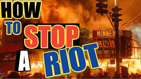 The ONLY way to Stop a RIOT