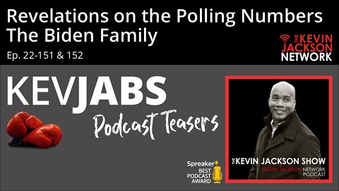 Biden Family Secrets & Poll Numbers Revealed - The Kevin Jackson Network KevJabs