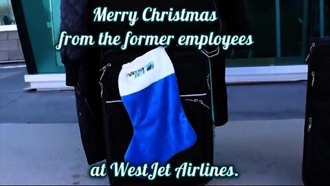 A Most Unusual WestJet Christmas Story from their recently ejected employees.