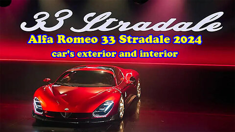 Alfa Romeo 33 Stradale 2024 car's exterior and interior