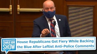 House Republicans Get Fiery While Backing the Blue After Leftist Anti-Police Comments