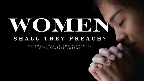 Women, Shall They Preach? | House Of Destiny Network