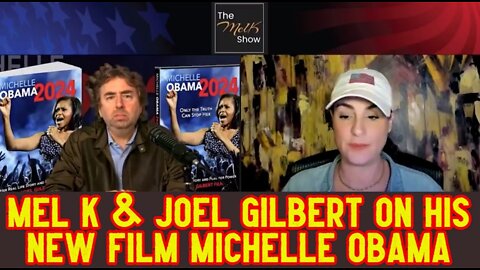 MEL K & JOEL GILBERT ON HIS NEW FILM MICHELLE OBAMA