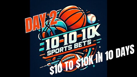 "🚀 Day 2: Day 1 a success! The $10 to $10K Betting Challenge | Epic Sports Betting Journey Begins!"