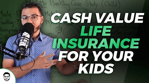 Cash Value Life Insurance For Your Kids