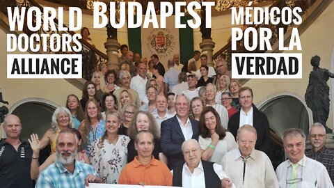 BUDAPEST - WORLD DOCTORS ALLIANCE - MÉDICOS POR LA VERDAD