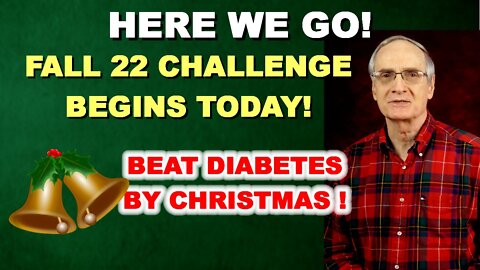 Here we go! Fall Challenge Starts Today! Beat Diabetes by Christmas.